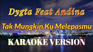 dygta tak mungkin melepasmu karaoke