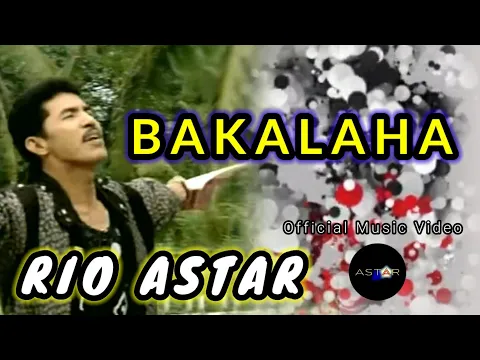 Download MP3 BAKALAHA - RIO ASTAR ( Official Music Video )