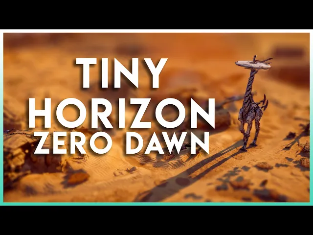 Tiny Horizon Zero Dawn | Tilt Shift | Flurdeh