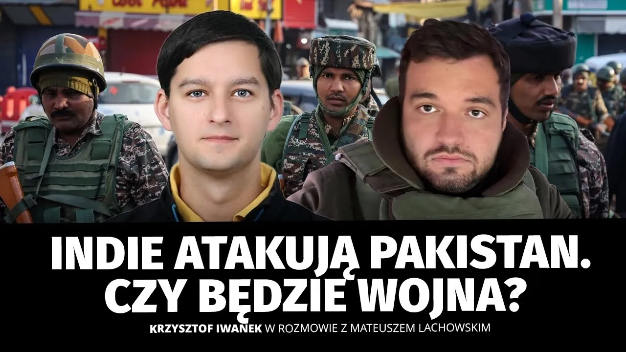 Indie zaatakowały Pakistan. Czy będzie wojna na pełną skalę? Krzysztof Iwanek i M. Lachowski.