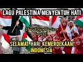 Download Lagu Selamat Hari Kemerdekaan Indonesia | Lagu Palestina Menyentuh Hati