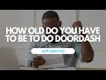 How Old Do You Have To Be To Do DoorDash