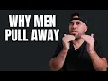 Why Men Pull Away in the Early Stages of Dating What To Do About It
