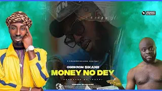 oseikrom sikanii s money no dey is a m racle song 