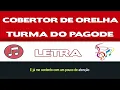 🔥 Cobertor de Orelha - Turma do Pagode (Música + Letra)