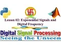 L02 Exponential Signals and Concept of Digital frequency