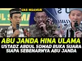 Download Lagu VIRAL!! ABU J4ND4 HINA ULAMA USTADZ ABDUL SOMAD NGAMUK BONGKAR SIAPA SEBENARNYA ABU J4ND4