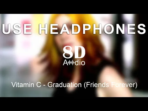 Download MP3 Vitamin C - Graduation (Friends Forever) (8D Audio)