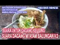 Download Lagu Suara Untuk Dagang Mi Ayam dan Mi Ayam Balungan Keliling V.2