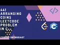 441 Arranging Coins leetcode problem in c leetcode for beginners leetcode solutions