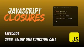 JavaScript Closures in Practice Solving LeetCode 2666 Allow One Function Call