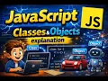 JavaScript - Classes Objects Explanation with Examples