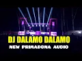 Download Lagu DJ DALAMO DALAMO FULL BASS TIK TOK - BY NEW PRIMADONA AUDIO (UNGGAHAN)