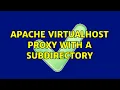 Apache VirtualHost Proxy with a Subdirectory 3 Solutions