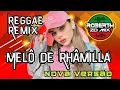 Download Lagu MELÔ DE RHÂMILLA (NOVA VERSÃO ATUALIZADA) REGGAE REMIX 2024 @ROBERTHZDMIX