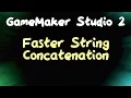 Faster String Concatenation - Optimizing GameMaker Games
