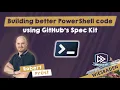 Building better PowerShell code using GitHub s Spec Kit - Robert Prust