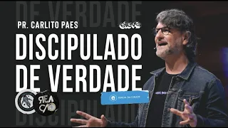 DISCIPULADO DE VERDADE - CARLITO PAES | REAÇÃO 2021