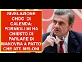 Lagu RIVELAZIONE CHOC  DI CALENDA: FORMIGLI MI HA CHIESTO DI PARLARE DI MANOVRA A PATTO CHE ATT. MELONI