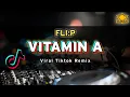 Download Lagu Vitamin A (Breaklatin Bounce Remix) | FLIP | Dj Jurlan Remix | #djjurlanremix
