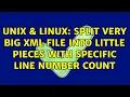 Unix Linux Split very big xml file into little pieces with specific line number count