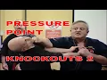PRESSURE POINT KNOCKOUTS 2