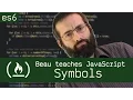 Symbols - Beau teaches JavaScript