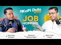 Download Lagu KoPi Dulu EP4 I JOB HOPPING — Stay Atau Lompat?