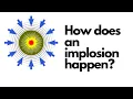 What is an Implosion in simple terms how can it happen