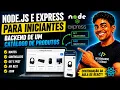 Node js Express Crie uma API REST com CRUD para um Catalogo de Produtos