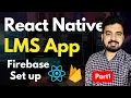 Firebase Set up - React Native LMS App Engineer Codewala