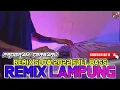 Lagu DJ TERBARU 2022 - REMIX LAMPUNG IRAMA SANTAI 2022 FULL BASS