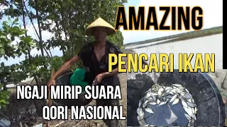 amazing pencari ikan ngaji mirip suara qori nasional 