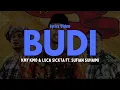 Download Lagu Kmy Kmo \u0026 Luca Sickta ft. Sufian Suhaimi - Budi (LYRIC VIDEO)