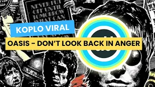 Download KOPLO VIRAL | OASIS - DON'T LOOK BACK IN ANGER - VERSI KOPLO TIKTOK YANG PALING DICARI MP3