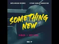 Something New - D-Major, Busy Signal & Retlaw Tha Future