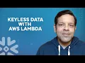 Keyless Data Engineering With Snowflake And AWS Lambda