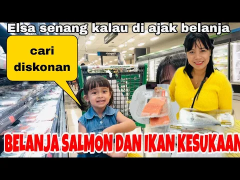 Download MP3 BELANJA SALMON DAN IKAN KESUKAAN ,ELSA PALING SENANG KLU DI AJAK ,CARI DISKONAN 😊