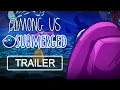 Download Lagu Among Us - Submerged Custom Map (Reveal Trailer)