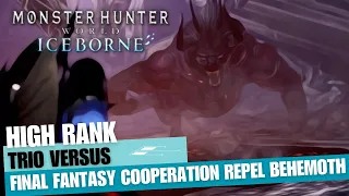 monster hunter world iceborn high rank trio final fantasy cooperation repel behemoth