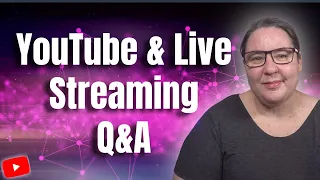 Youtube Live Streaming Q A 