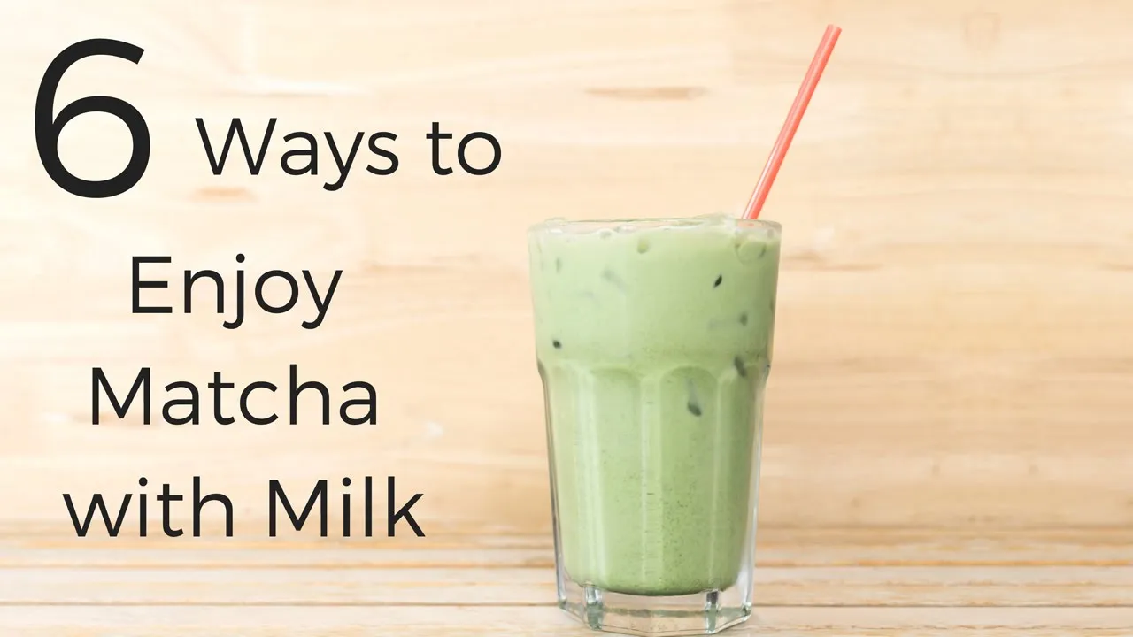 10 Ways to Enjoy Matcha with Milk