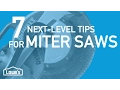 7 Next-Level Tips for Miter Saws Beyond The Basics