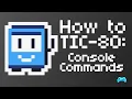 How to TIC-80 - Console Commands