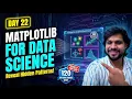 Day 22 How Data Scientists Visualize Data Matplotlib for EDA 120-Day Series