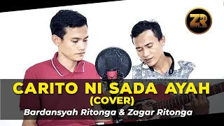 Download Carito Ni Sada Ayah (Cover) | Bardansyah Ritonga dan Zagar Ritonga MP3