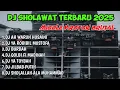 Download Lagu DJ SHOLAWAT TERBARU 2025 FULL BASS HOREG NROTOK PARAH AH WARUN HUSAINI X NURUL MUSTOFA