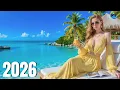 Lagu Summer Songs 2026 🔊 Music to Create Unforgettable Moments \u0026 Good Vibes
