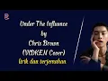 Download Lagu Under The Influence - Chris Brown (VIDKEN cover) lyrics dan terjemahan