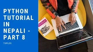 Python Tutorial in Nepali - Part 8 Tuples